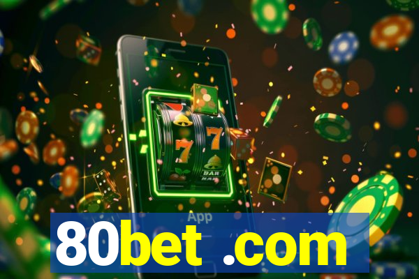 80bet .com